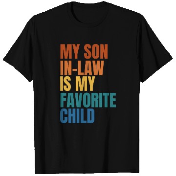 Discover My Son In Law Is My Favorite Child T Shirts