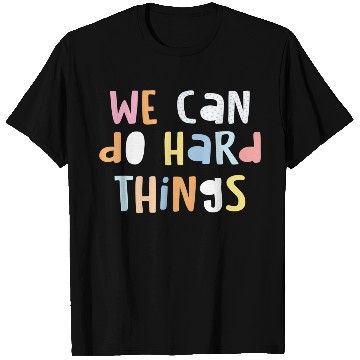 Discover We Can Do Hard-Things Teacher Back To School T Shirts