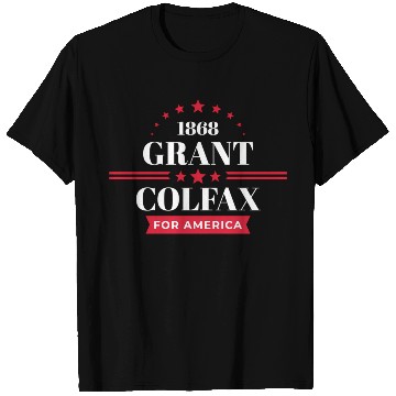 Discover Ulysses Gran 1868 Republican Campaign T Shirts