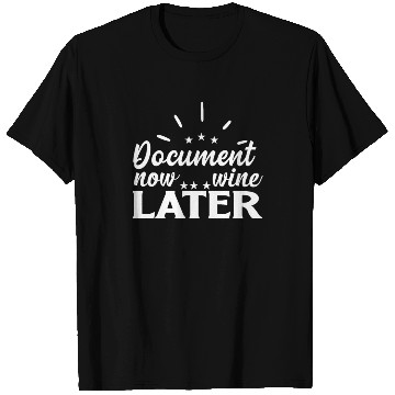 Discover Document Now Wine Later Medical Coder T Shirts