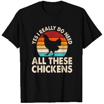 Discover Yes I Really Do Need All These Chickens T Shirts