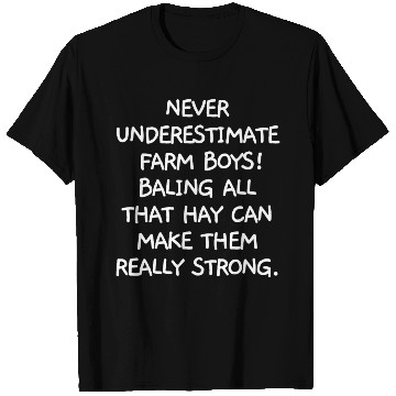 Discover Never Underestimate Farm Boys T Shirts