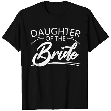 Discover Daughter Of The Bride Marriage Wedding T Shirts