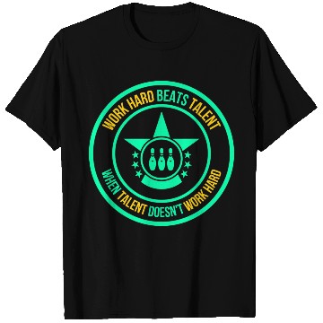 Discover Work Hard Beats Talent When Talent Doesn t Work T Shirts