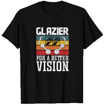 Discover Glazier worker for a better vision glassworker T Shirts