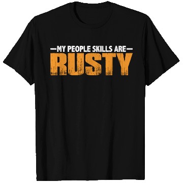 Discover My People Skills Are 'Rusty' 15 T Shirts