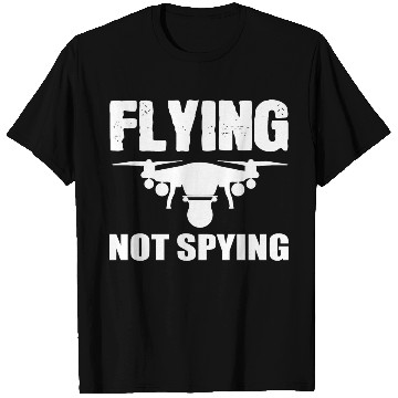 Discover Flying Drone Drone Pilot T Shirts