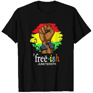 Discover Free Ish Juneteenth Black History Since 1865 T Shirts
