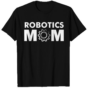 Discover Robotics Mom -'S Robot T Shirts