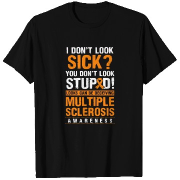 Discover Look Stupid Multiple Sclerosis Awareness MS Orange T Shirts