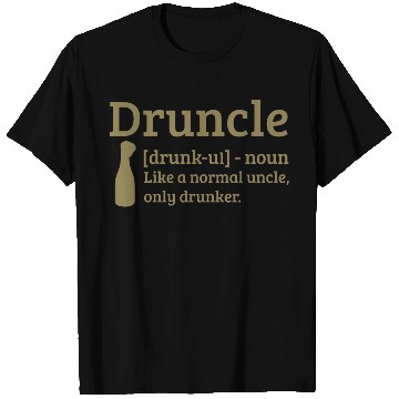 Discover Druncle Drunk uncle like a normal uncle T Shirts
