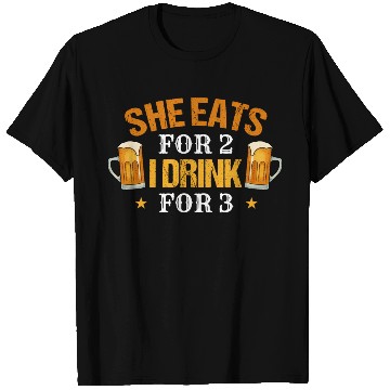 Discover Pregnancy For Him She Eats For 2 I Drink For 3 T Shirts