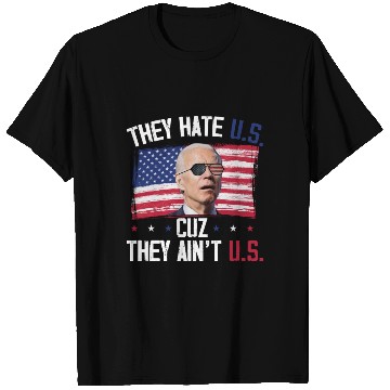 Discover They Hate US Cuz They Ain't US Funny 4th Of July T Shirts