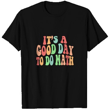 Discover Back To School Its A Good Day To Do Math Teachers T Shirts