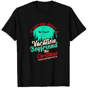 Discover If Anyone Needs Vacation Boyfriend This Christmas T Shirts