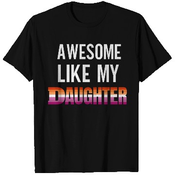 Discover Awesome Like My Daughter Pride Lesbian Flag T Shirts
