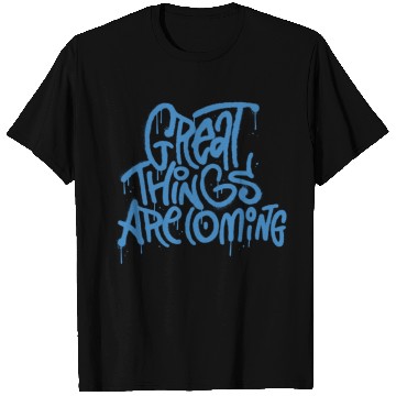Discover Great Things Are Coming T Shirts