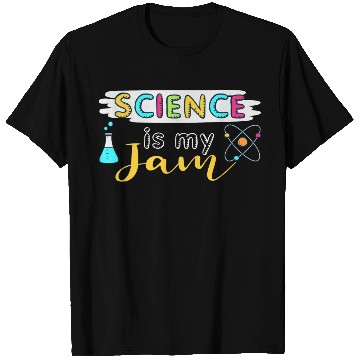 Discover Science Is My Jam Science Teacher T Shirts