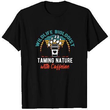 Discover Wildlife Biologist Taming Nature with Caffeine T Shirts