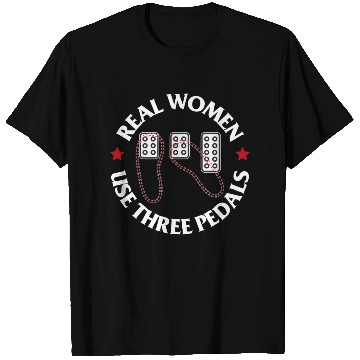 Discover Real Women Use Three Pedals T Shirts