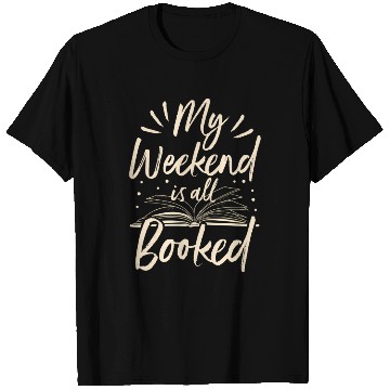 Discover My Weekend Is All Booked Book Reader T Shirts