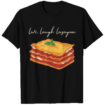 Discover Live Laugh Lasagna T Shirts