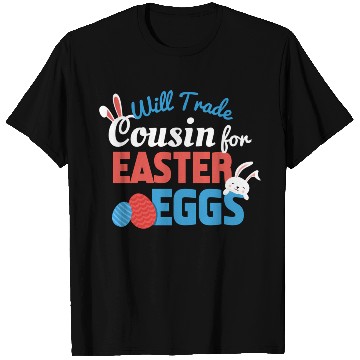 Discover Will Trade Cousin Happy Easter Bunny Ears Eggs Hun T Shirts