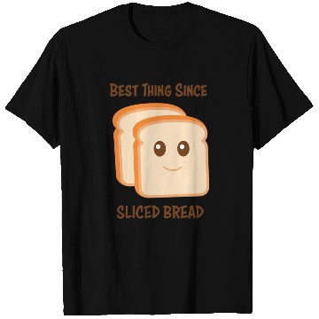 Discover Best Thing Since Sliced Bread T Shirts