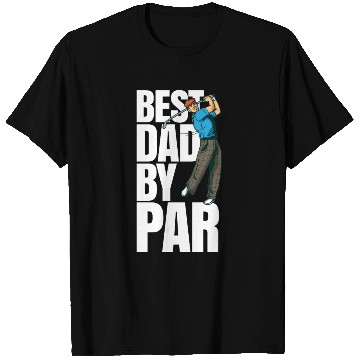 Discover Best Dad By Par Funny Golf Dad Fathers Day T Shirts