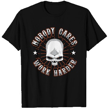 Discover Gym Lifting Motivational Nobody Cares Work Harder T Shirts