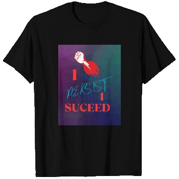 Discover I Will Persist Affirmation on Merch T Shirts