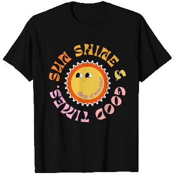 Discover Sun Shine & Good Times T Shirts