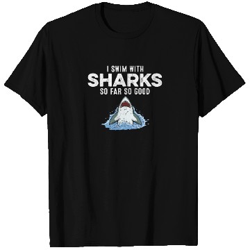 Discover I Swim With Sharks So Far So Good Funny Humor Joke T Shirts