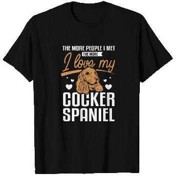 Discover People I met the more I love my cocker spaniel T Shirts
