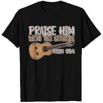 Discover Praise Him With The Strings 2 T Shirts