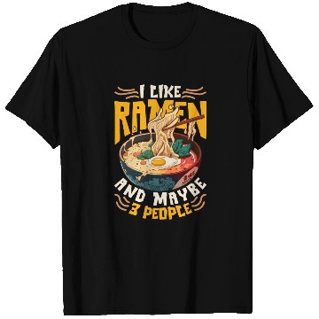 Discover I Like Ramen And Maybe 3 People T Shirts