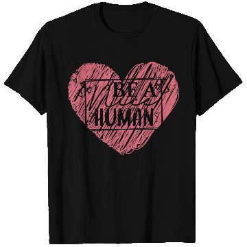 Discover Be a Nice Human Red Heart Artwork - Bold Reminder T Shirts
