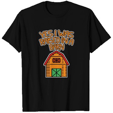 Discover Yes I Was Raised In A Barn 4 T Shirts