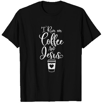 Discover I Run On Coffee And Jesus Christian Coffee T Shirts