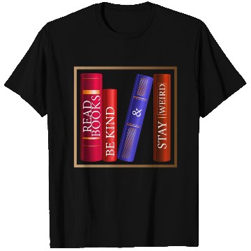 Discover Read Books Be Kind Stay Weird T Shirts Funny Quotes