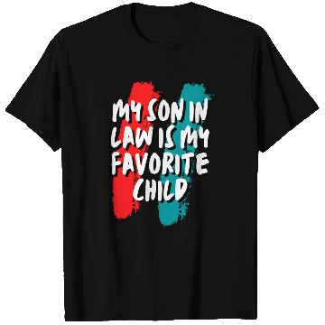 Discover Son In Law My Favorite Child T Shirts