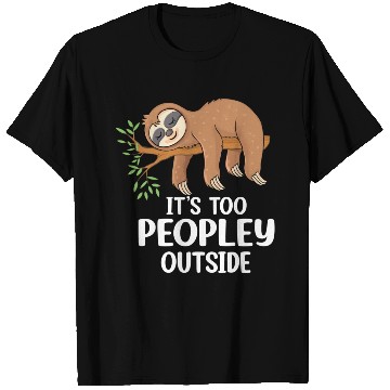 Discover Funny Introvert People It s Too Peopley Outside T Shirts