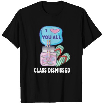 Discover I Love You All Class Dismissed Teacher Last Day Of T Shirts