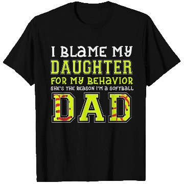 Discover I Blame My Daughter For Behavior She s The Reason T Shirts
