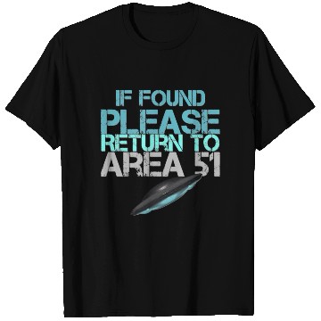 Discover If Found Please Return To Area 51 T Shirts