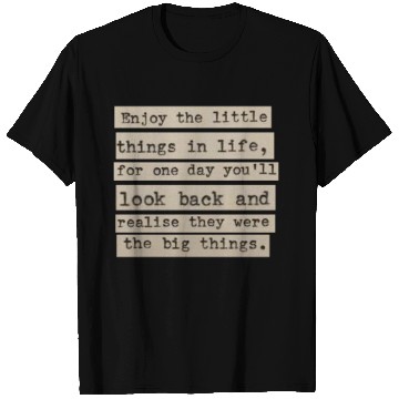 Discover Enjoy the Little Things T Shirts: Embrace Life