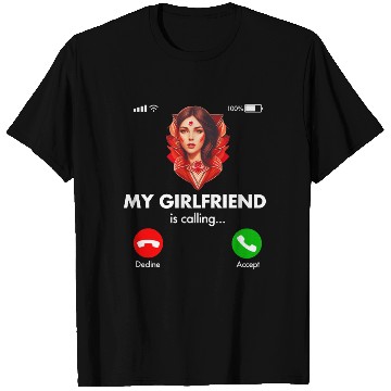 Discover My Girlfriend is Calling T Shirts