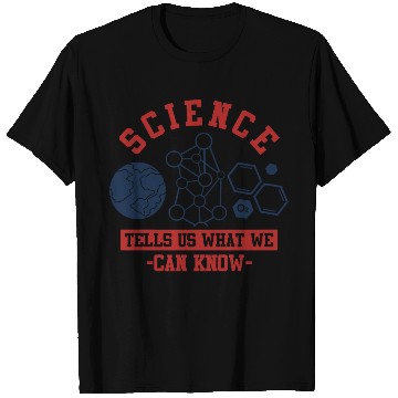 Discover Science Tells Us What We Can Know T Shirts
