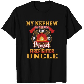 Discover My Newphew Has Your Back Proud Firefighter Uncle T Shirts