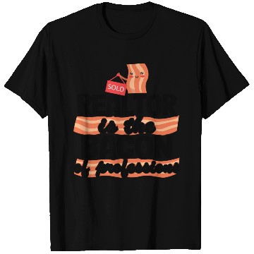 Discover Realtor Is The Bacon Of Professions Real Estate T Shirts